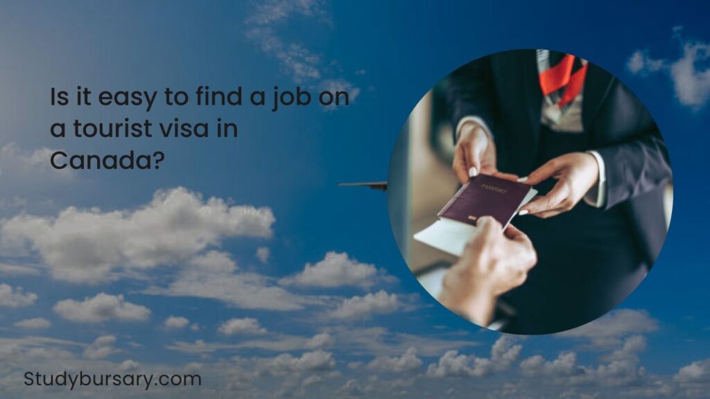 Is it easy to find a job on a tourist visa in Canada