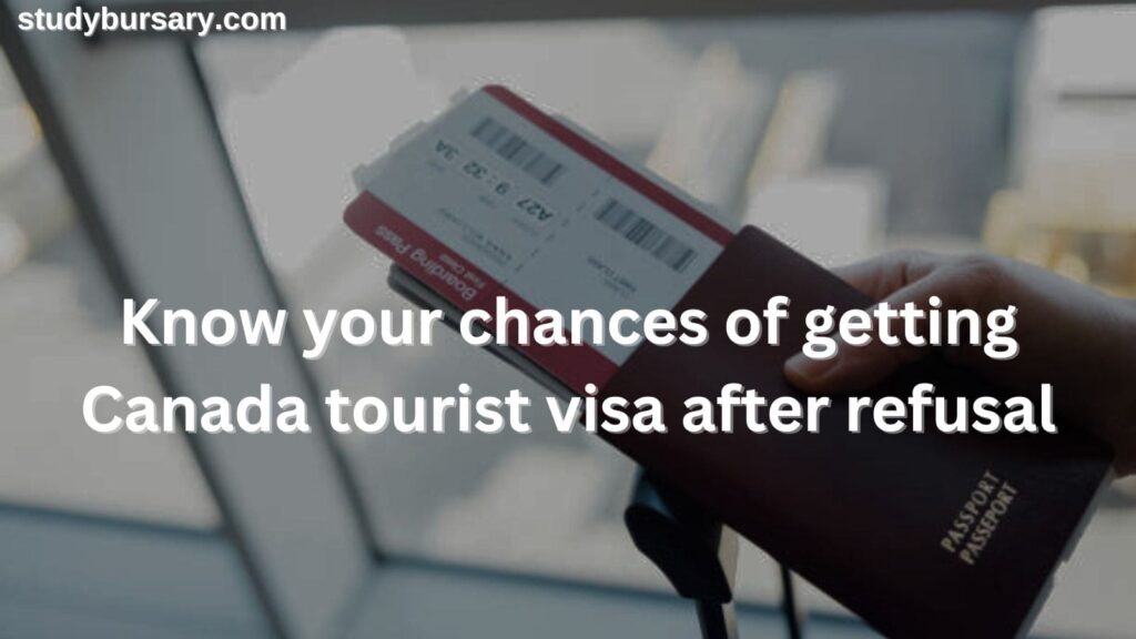 Chances of getting Canada tourist visa after refusal