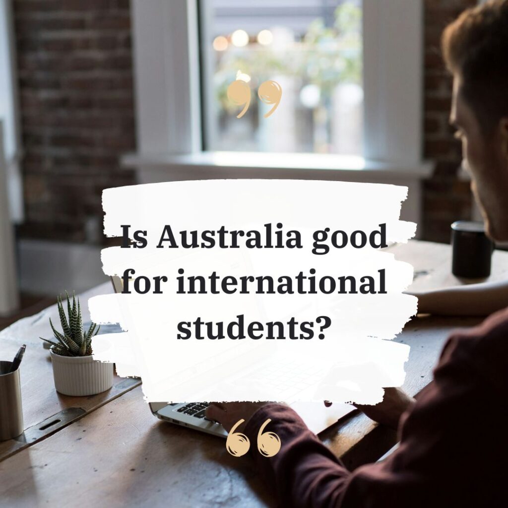 Is Australia good for international students