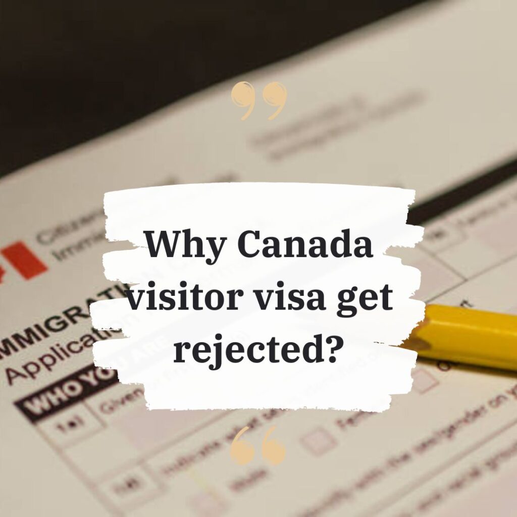 why Canada visitor visa gets rejected